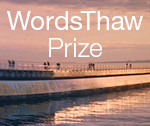 WordsThaw Prize Reading